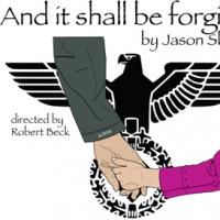 First Run Theatre Presents AND IT SHALL BE FORGIVEN... 1/15/2010